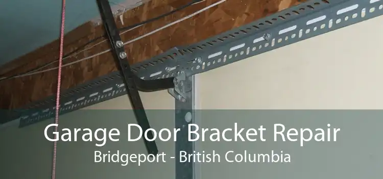 Garage Door Bracket Repair Bridgeport - British Columbia