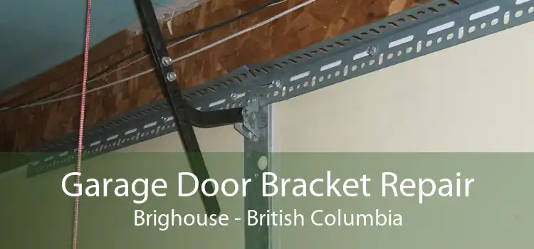 Garage Door Bracket Repair Brighouse - British Columbia