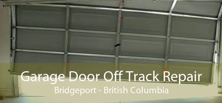 Garage Door Off Track Repair Bridgeport - British Columbia