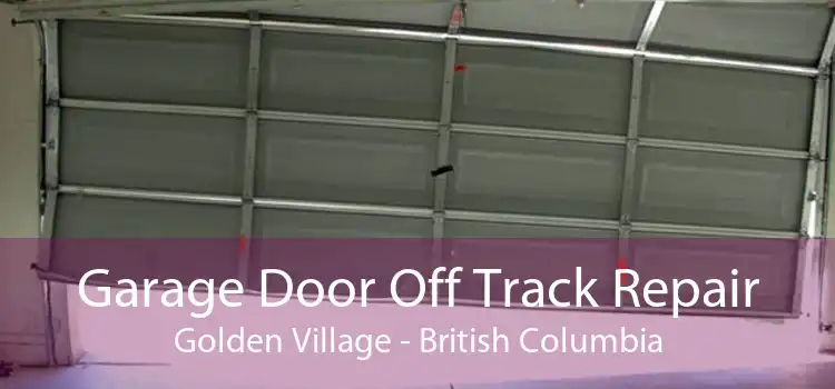 Garage Door Off Track Repair Golden Village - British Columbia