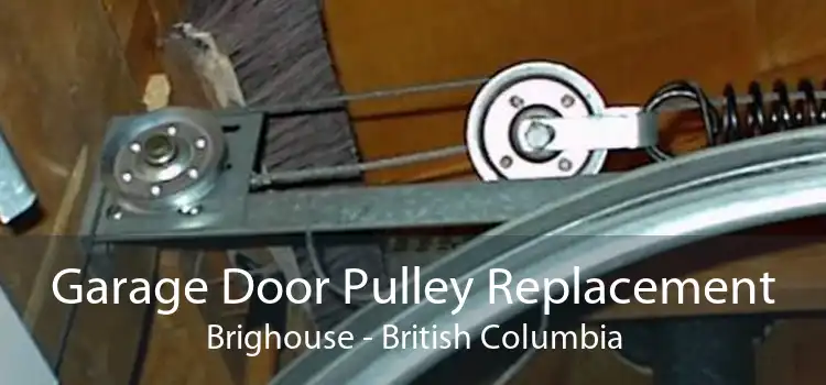 Garage Door Pulley Replacement Brighouse - British Columbia