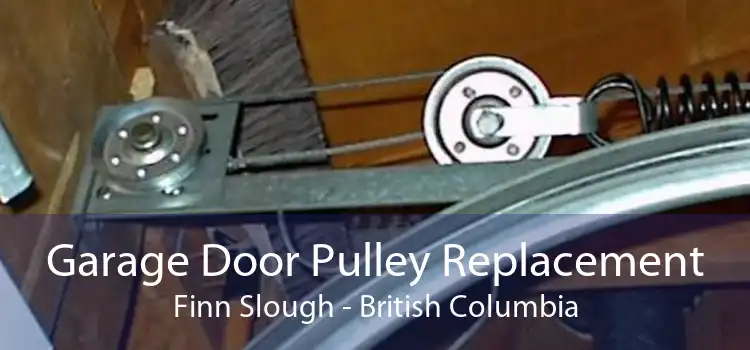 Garage Door Pulley Replacement Finn Slough - British Columbia