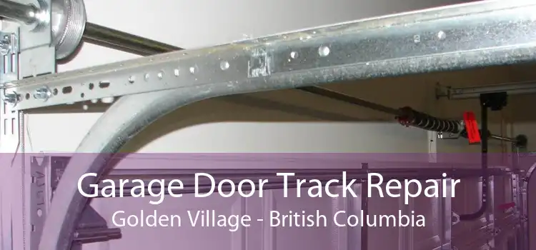 Garage Door Track Repair Golden Village - British Columbia