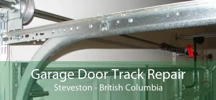 Garage Door Track Repair Steveston - British Columbia
